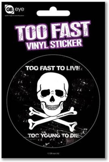 Too Fast To Live Vinyl Stickers