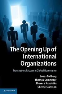 Tallberg Jonas The Opening Up of International Organizations