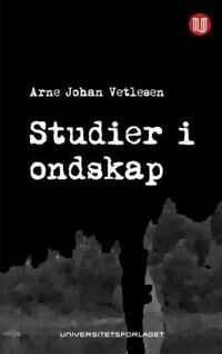 Studier I Ondskap Av Arne Johan Vetlesen