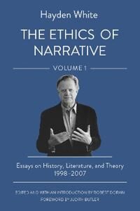 The Ethics Of Narrative Av Hayden White The Ethics Of Narrative Av Hayden White