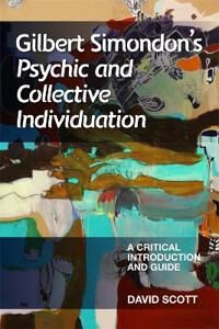 Gilbert Simondon'S Psychic And Collective Individuation Av David Scott