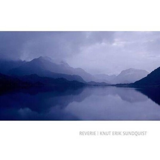 Knut Erik Sundquist Reverie Knut Erik Sundquist Reverie