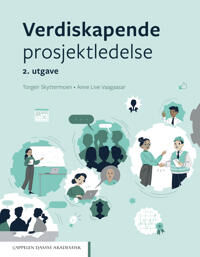 Verdiskapende Prosjektledelse Av Torgeir Skyttermoen, Anne Live Vaagaasar Verdiskapende Prosjektledelse Av Torgeir Skyttermoen, Anne Live Vaagaasar