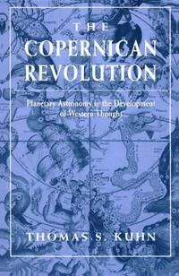 Kuhn Thomas S. The Copernican Revolution Kuhn Thomas S. The Copernican Revolution
