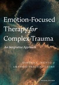Paivio Sandra C. Emotion-Focused Therapy for Complex Trauma Paivio Sandra C. Emotion-Focused Therapy for Complex Trauma