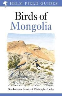 Birds Of Mongolia Av Dr Gombobaatar Sundev, Christopher Leahy