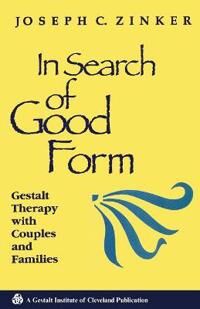 In Search Of Good Form Av Joseph C. Zinker In Search Of Good Form Av Joseph C. Zinker