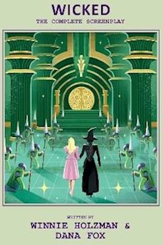 Insight Editions - Wicked: The Complete Screenplay