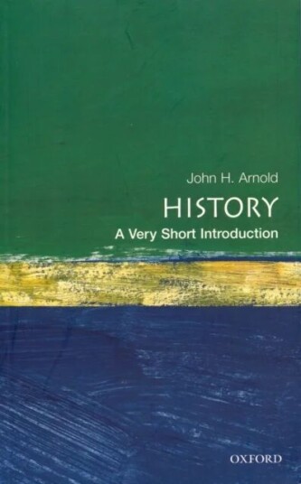 History: A Very Short Introduction Av John H. (Professor Of History School Of History Classics And Archaeology  Professor Of History School Of History