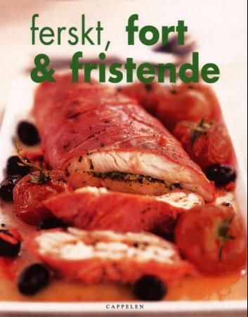 Ferskt, fort og fristende