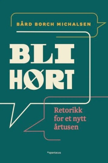 Bli Hørt! Av Bård Borch Michalsen