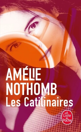 Catilinaires. Les Av Amelie Nothomb