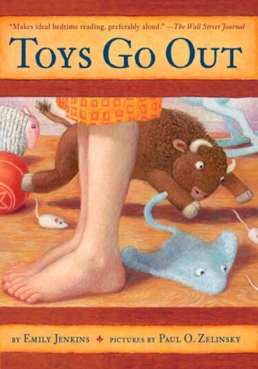 Toys Go Out Being the Adventures of a Knowledgeable Stingray, a Toughy Little Buffalo, and Someone Called Plastic Toys Go Out Being the Adventures of a Knowledgeable Stingray, a Toughy Little Buffalo, and Someone Called Plastic