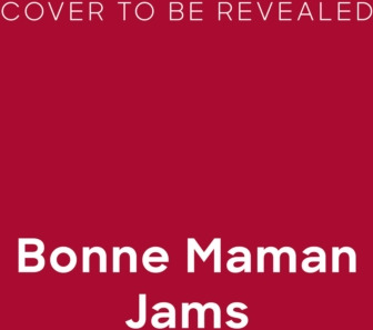 Bonne Maman Jams  The Recipes for Your Bestloved Jams