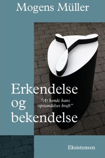 Erkjennelse Og Bekjennelse | Mogens Müller | Språk: Dansk