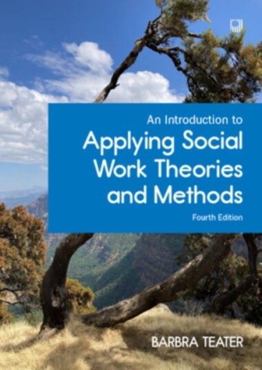 An Introduction to Applying Social Work Theories and Methods 3e An Introduction to Applying Social Work Theories and Methods 3e