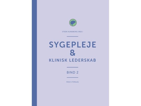 Sygepleje & Klinisk Lederskab | Steen Hundborg (Red.) | Språk: Dansk