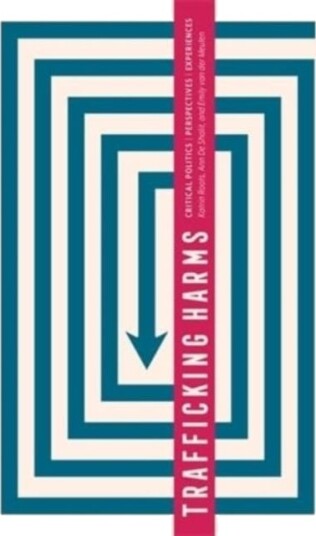 Trafficking Harms  Critical Politics, Perspectives and Experiences