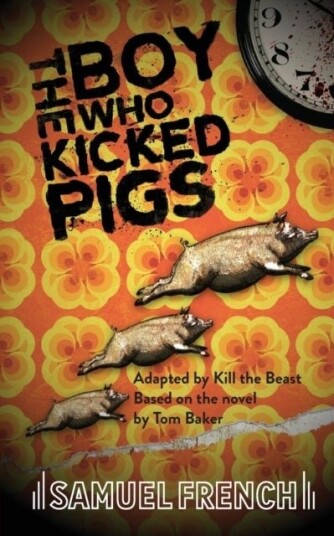 The Boy Who Kicked Pigs The Boy Who Kicked Pigs
