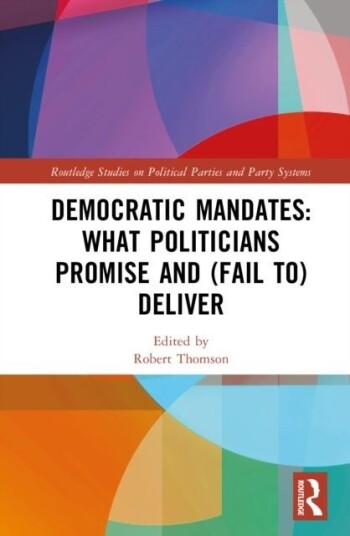 Democratic Mandates: What Politicians Promise and Fail to Deliver