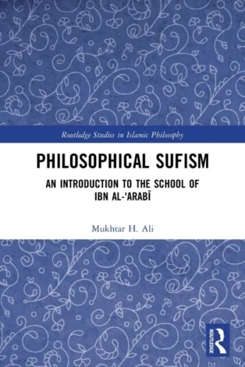 Philosophical Sufism Av Mukhtar H. (Warburg Institute School Of Advanced Studies University Of London) Ali