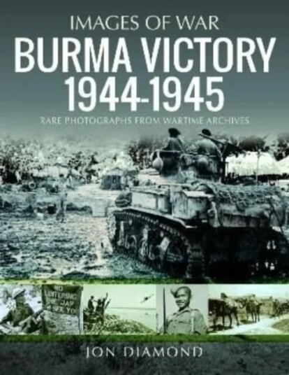 Burma Victory, 1944-1945 Av Jon Diamond