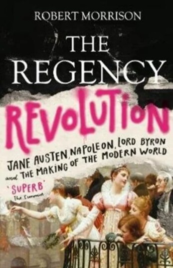 The Regency Revolution Av Robert Morrison