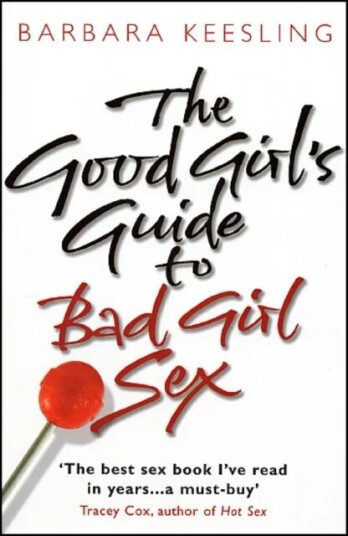 The Good Girl'S Guide To Bad Girl Sex Av Barbara Ph.D Keesling