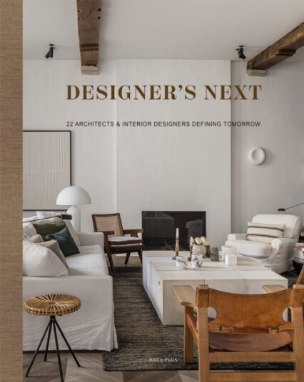 Designer's Next 22 Architects & Interior Designers Defining Tomorrow