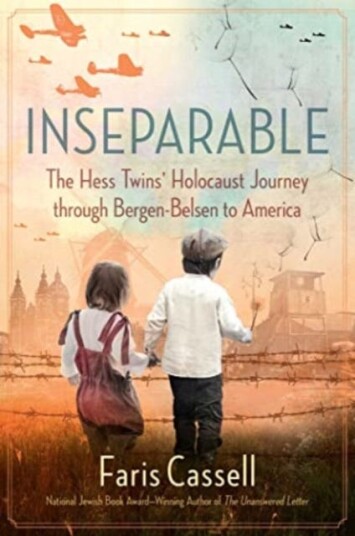Inseparable The Hess Twins' Holocaust Journey through BergenBelsen to America Inseparable The Hess Twins' Holocaust Journey through BergenBelsen to America