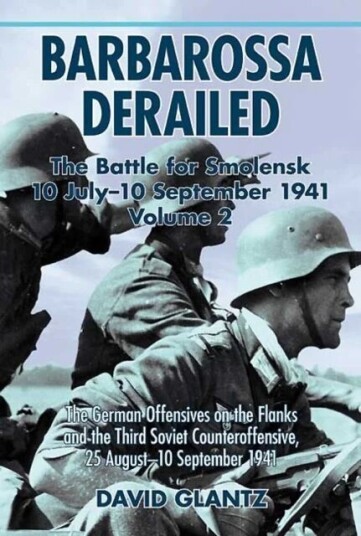Barbarossa Derailed: The Battle For Smolensk 10 July - 10 September 1941 Volume 2 Av Colonel David M. Glantz