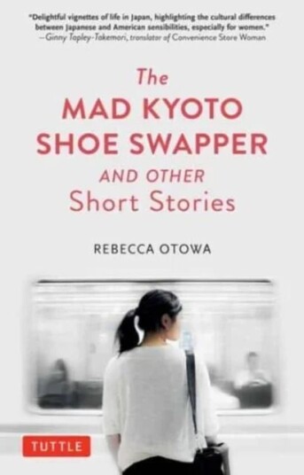 The Mad Kyoto Shoe Swapper And Other Short Stories Av Rebecca Otowa