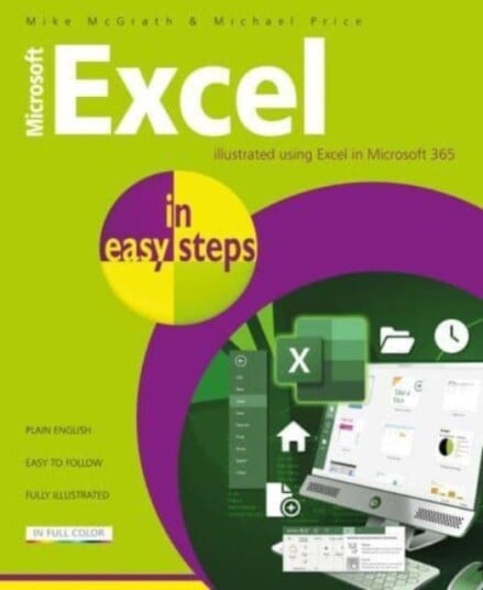 Microsoft Excel in easy steps  Illustrated using Excel in Microsoft 365