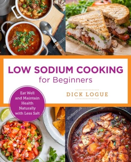 LowSodium Cooking Made Easy  Eat Well and Maintain Health Naturally with Less Salt