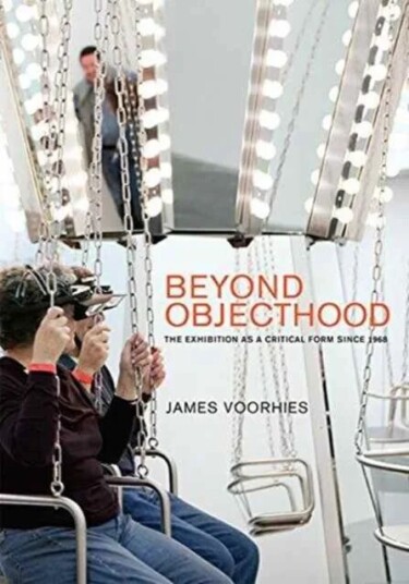 Beyond Objecthood Av James (Dean Of Fine Arts California College Of The Arts) Voorhies