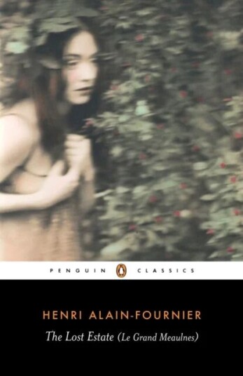 The Lost Estate (Le Grand Meaulnes) Av Henri Alain-Fournier