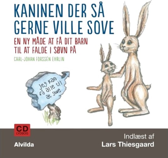 Kaninene Som Så Gjerne Ville Sove. En Ny Måte Å Få Barnet Ditt Til Å Sovne På | Carl Johan Forssén Ehrlin | Språk: Dansk