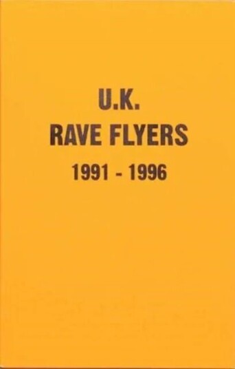 Uk Rave Flyers 1991-1996 Av Stefania Fiorendi, Junior Tomlin Uk Rave Flyers 1991-1996 Av Stefania Fiorendi, Junior Tomlin