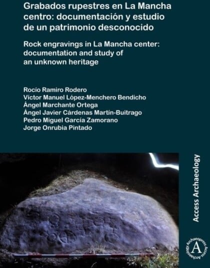 Grabados rupestres en La Mancha centro: documentacion y estudio de un patrimonio desconocido