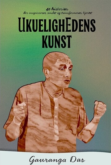 Uovervinnelighetens Kunst | Gauranga Das | Språk: Dansk