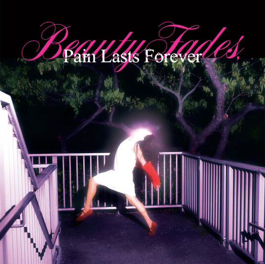 Beauty Fades Pain Lasts Forever