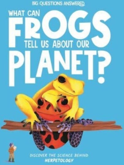 What Can Frogs Tell Us About Our Planet? Discover the science behind herpetology What Can Frogs Tell Us About Our Planet? Discover the science behind herpetology