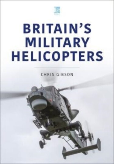 Britain'S Military Helicopters Av Chris Gibson Britain'S Military Helicopters Av Chris Gibson