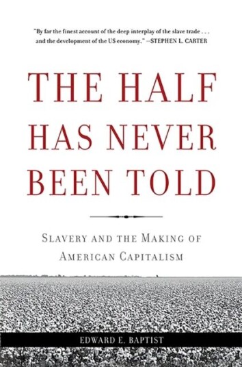 The Half Has Never Been Told Av Edward E. Baptist