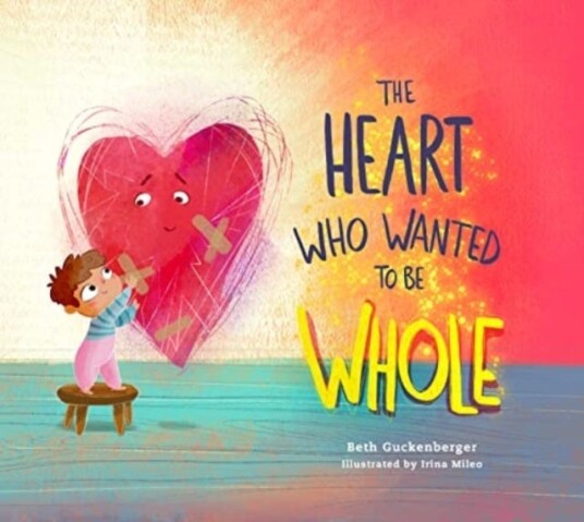 Heart Who Wanted to Be Whole Heart Who Wanted to Be Whole