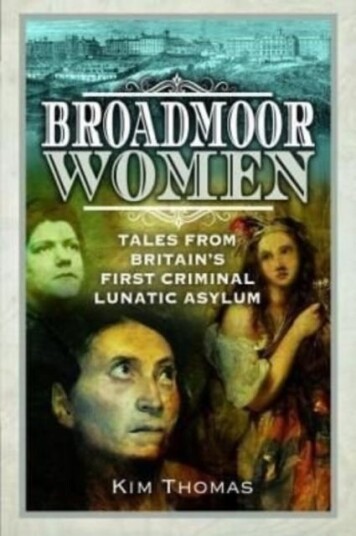Broadmoor Women Tales from Britain's First Criminal Lunatic Asylum Broadmoor Women Tales from Britain's First Criminal Lunatic Asylum