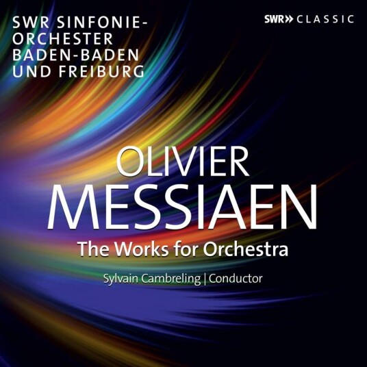 Olivier Messiaen, SWR Sinfonieorchester BadenBaden Und Freiburg, Sylvain Cambreling  Messiaen: The Works For Orchestra  CD