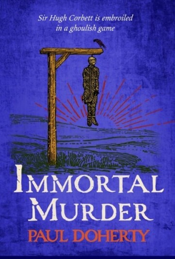Immortal Murder Hugh Corbett Mysteries Book 25 Immortal Murder Hugh Corbett Mysteries Book 25