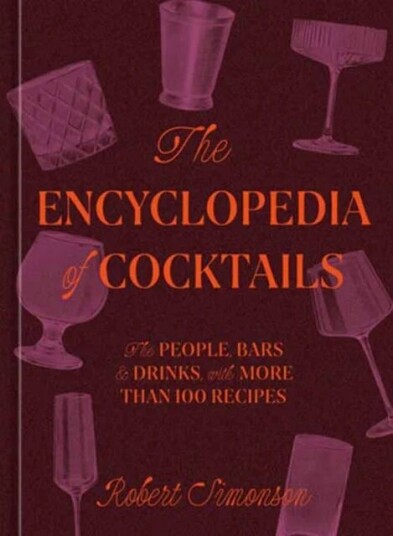 The Encyclopedia Of Cocktails Av Robert Simonson