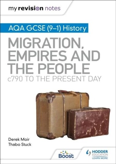 My Revision Notes: Aqa Gcse (9-1) History: Migration, Empires And The People: C790 To The Present Da Av Derek Moir, Thabo Stuck My Revision Notes: Aqa Gcse (9-1) History: Migration, Empires And The People: C790 To The Present Da Av Derek Moir, Thabo Stuck